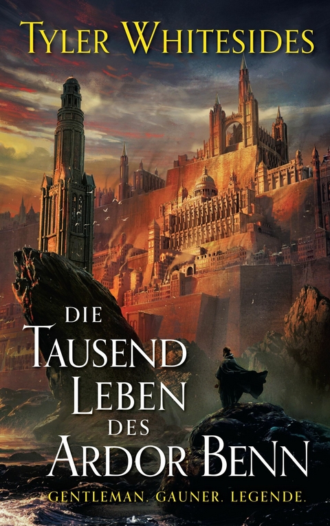 Die Tausend Leben des Ardor Benn - Die Abenteuer des Meisters von List und T&uuml;cke 1 -  Tyler Whitesides