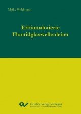Erbiumdotierte Fluoridglaswellenleiter - Maike Waldmann