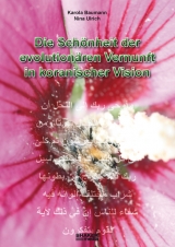 Die Sch&ouml;nheit der evolution&auml;ren Vernunft in koranischer Vision - Karola Baumann, Nina Ulrich