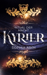 Kyrier - Ritual der Macht -  Sophia Ar&iacute;m