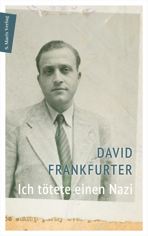 Ich t&ouml;tete einen Nazi -  David Frankfurter,  Schalom Ben-Chorin