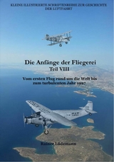 Die Anf&auml;nge der Fliegerei Teil VIII - Rainer L&uuml;demann