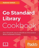 Go Standard Library Cookbook -  Sohlich Radomir Sohlich