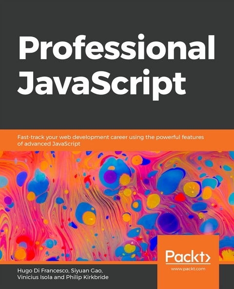 Professional JavaScript -  Hugo Di Francesco,  Siyuan Gao,  Vinicius Isola,  Philip Kirkbride
