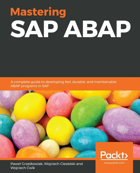 Mastering SAP ABAP -  Grzeskowiak Pawel Grzeskowiak,  Ciesielski Wojciech Ciesielski,  Cwik Wojciech Cwik
