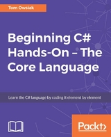Beginning C# 7 Hands-On - The Core Language -  Owsiak Tom Owsiak