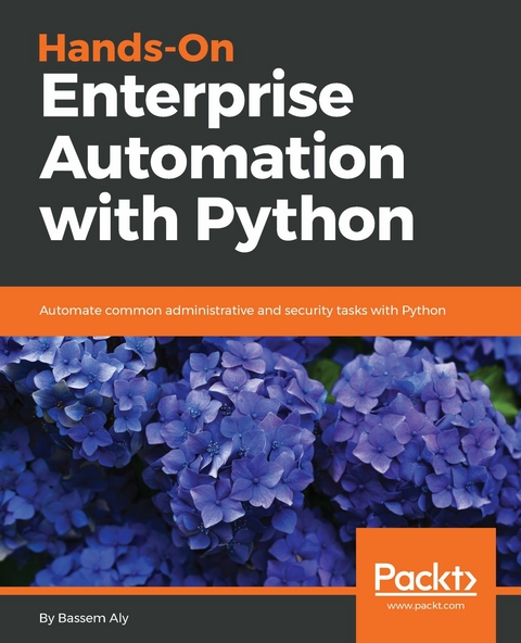 Hands-On Enterprise Automation with Python. -  Aly Bassem Aly