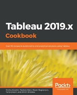 Tableau 2019.x Cookbook -  Shirokov Dmitrii Shirokov,  Anoshin Dmitry Anoshin,  Bogdanovic Slaven Bogdanovic,  Lincoln Tania Lincoln,  Matic Teodora Matic