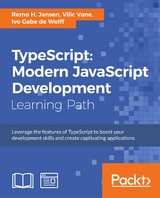 TypeScript: Modern JavaScript Development -  Remo H. Jansen,  Vilic Vane,  Ivo Gabe de Wolff