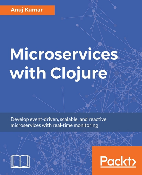 Microservices with Clojure -  Kumar Anuj Kumar