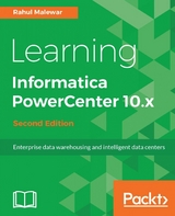 Learning Informatica PowerCenter 10.x - Second Edition -  Malewar Rahul Malewar