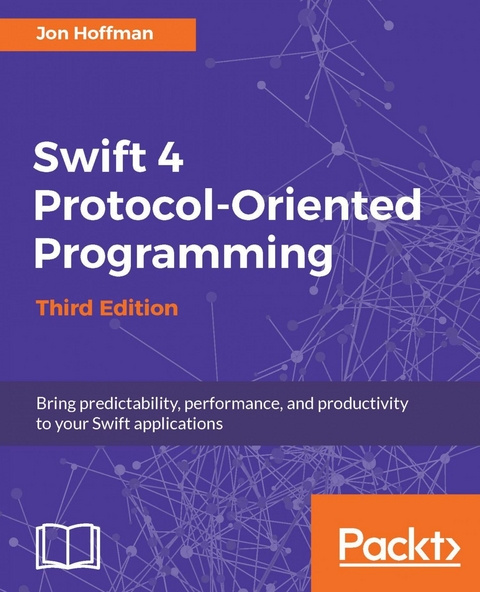 Swift 4 Protocol-Oriented Programming - Third Edition -  Hoffman Jon Hoffman