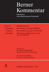 Der Arbeitsvertrag. Der Einzelarbeitsvertrag. Art. 319-330b OR Einleitung und Kommentar. Band VI, 2. Abteilung, 2. Teilband, 1. Abschnitt - Manfred Rehbinder, Jean-Fritz St&ouml;ckli