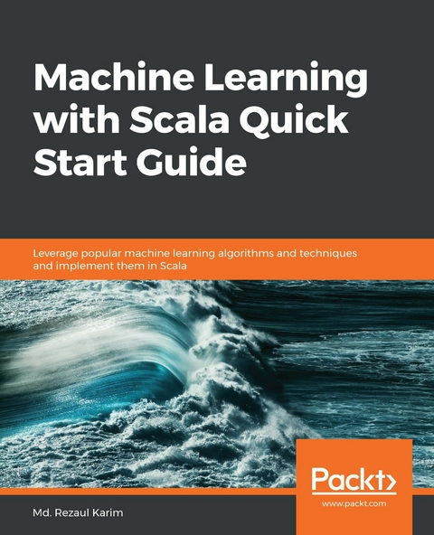 Machine Learning with Scala Quick Start Guide -  Karim Md. Rezaul Karim