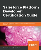 Salesforce Platform Developer I Certification Guide -  Gunther Roskams,  Jan Vandevelde