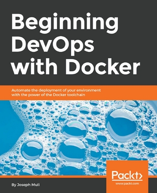 Beginning DevOps with Docker