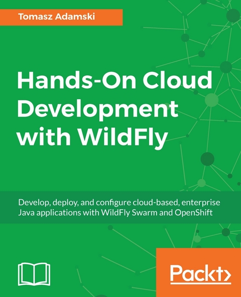 Hands-On Cloud Development with WildFly -  Adamski Tomasz Adamski