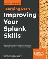 Improving Your Splunk Skills -  Mock Derek Mock,  Miller James Miller,  Diakun Josh Diakun,  R. Johnson Paul R. Johnson
