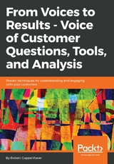 From Voices to Results -  Voice of Customer Questions, Tools and Analysis -  Robert Coppenhaver