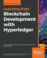 Blockchain Development with Hyperledger -  O'Dowd Anthony O'Dowd,  Desrosiers Luc Desrosiers,  Gaur Nitin Gaur,  Novotny Petr Novotny,  Baset Salman Baset,  Ramakrishna Venkatraman Ramakrishna,  Sun Weimin Sun,  Wu Xun (Brian) Wu