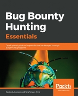Bug Bounty Hunting Essentials -  Lozano Carlos A. Lozano,  Amir Shahmeer Amir