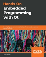 Hands-On Embedded Programming with Qt -  Werner John Werner