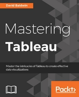 Mastering Tableau -  Baldwin David Baldwin