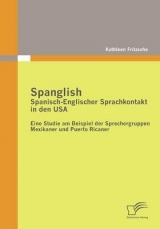 Spanglish: Spanisch-Englischer Sprachkontakt in den USA - Kathleen Fritzsche
