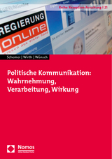 Politische Kommunikation: Wahrnehmung, Verarbeitung, Wirkung - 