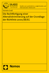 Die Rechtfertigung einer Altersdiskriminierung auf der Grundlage der Richtlinie 2000/78/EG - Daniela Gro&szlig;