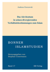 Das Alevitentum in seinen divergierenden Verh&auml;ltnisbestimmungen zum Islam - Andreas Gorzewski
