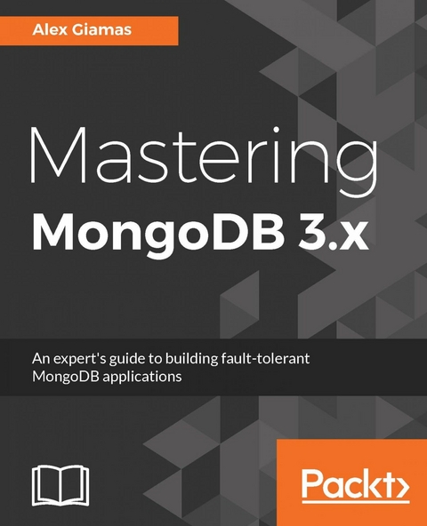 Mastering MongoDB 3.x -  Giamas Alex Giamas