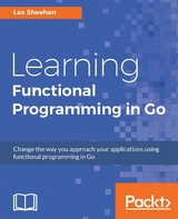 Learning Functional Programming in Go -  Sheehan Lex Sheehan