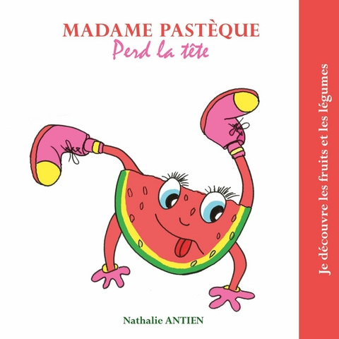 Madame Past&egrave;que perd la t&ecirc;te - Nathalie Antien