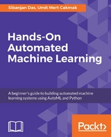 Hands-On Automated Machine Learning -  Das Sibanjan Das,  Cakmak Umit Mert Cakmak