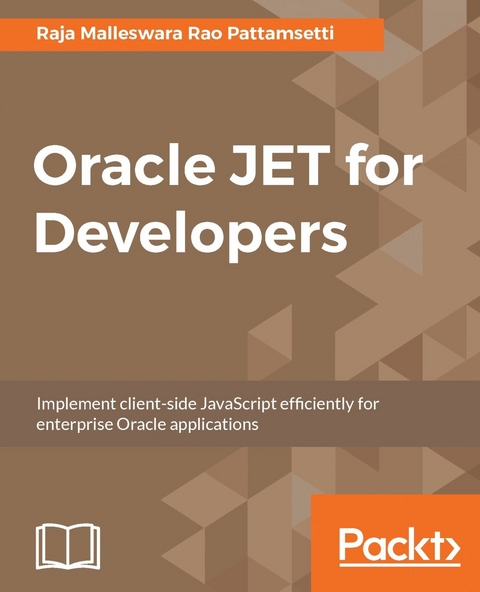 Oracle JET for Developers -  Pattamsetti Raja Malleswara Rao Pattamsetti
