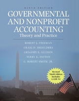 Governmental and Nonprofit Accounting - Freeman, Robert J.; Shoulders, Craig D.; Allison, Gregory S.; Patton, Terry K.; Smith, Jr., G. Robert