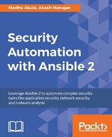 Security Automation with Ansible 2 -  Mahajan Akash Mahajan,  Akula Madhu Akula