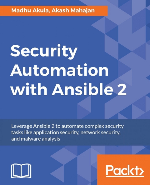 Security Automation with Ansible 2 -  Mahajan Akash Mahajan,  Akula Madhu Akula
