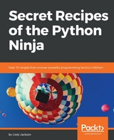 Secret Recipes of the Python Ninja -  Jackson Cody Jackson