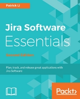 Jira Software Essentials - Second Edition -  Li Patrick Li