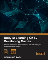 Unity 5: Learning C# by Developing Games - Greg Lukosek, John P. Doran, Chris Dickinson