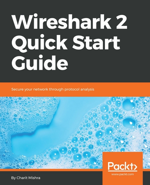 Wireshark 2 Quick Start Guide -  Mishra Charit Mishra