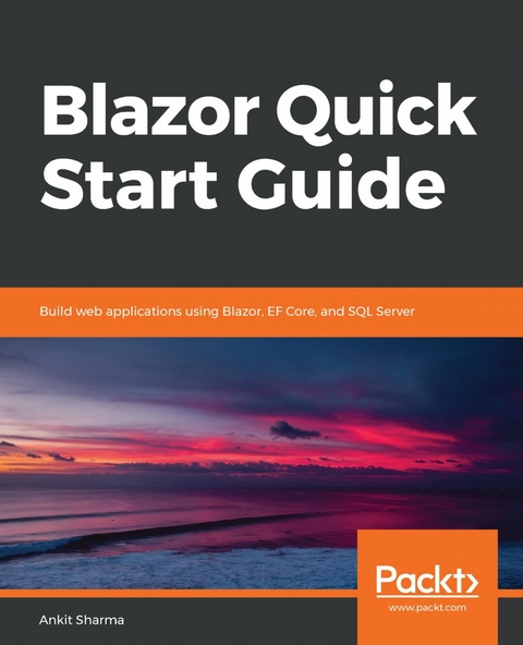 Blazor Quick Start Guide - Ankit Sharma