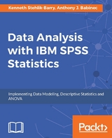 Data Analysis with IBM SPSS Statistics -  Babinec Anthony J. Babinec,  Stehlik-Barry Kenneth Stehlik-Barry