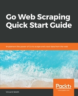 Go Web Scraping Quick Start Guide -  Smith Vincent Smith