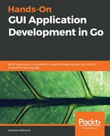 Hands-On GUI Application Development in Go -  Williams Andrew Williams