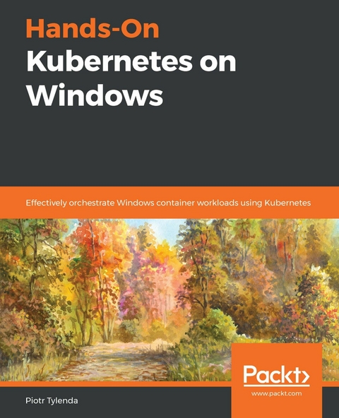 Hands-On Kubernetes on Windows -  Tylenda Piotr Tylenda