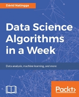 Data Science Algorithms in a Week - David Natingga