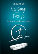 Qi Gong und Tai Ji -  Annette Deinzer